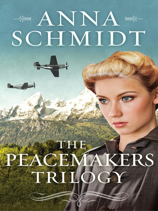 Title details for The Peacemakers Trilogy by Anna Schmidt - Available